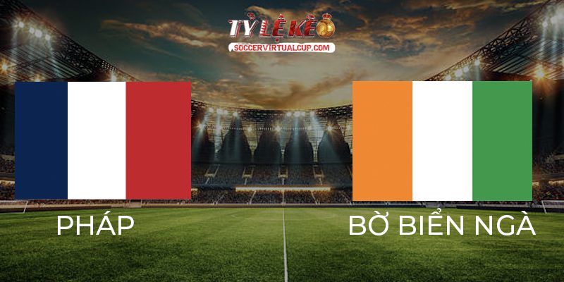 Pháp vs Bờ Biển Ngà