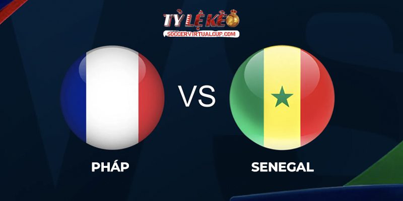 Pháp vs Senegal