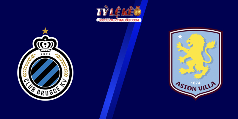 Soi Kèo C1: Club Brugge vs Aston Villa - Lúc 23h45 Ngày 8/9/2026 1 Club Brugge vs Aston Villa