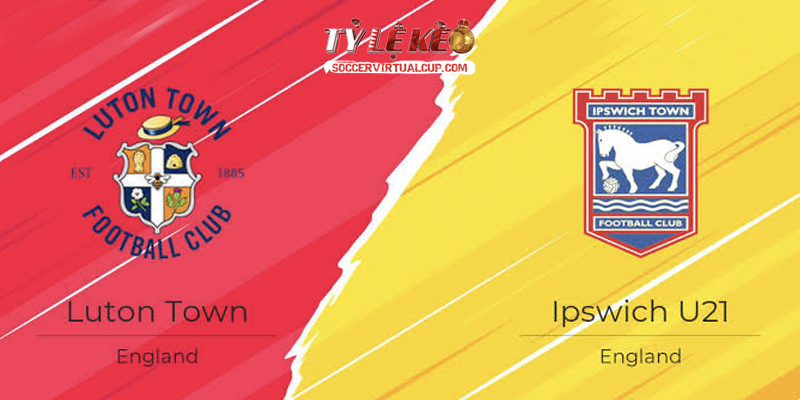 Soi Kèo EFL Trophy: Luton vs U21 Ipswich - Lúc 1h Ngày 23/9/2026 1 Luton vs U21 Ipswich