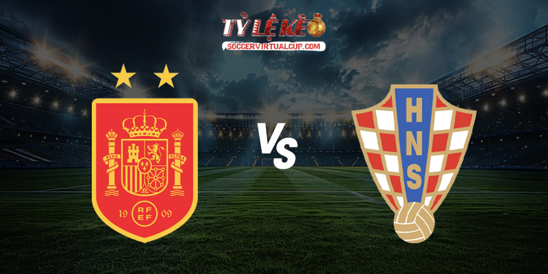 Soi Kèo UNL: Tây Ban Nha vs Croatia - Lúc 1h45 Ngày 30/9/2026 1 Tây Ban Nha vs Croatia