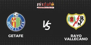 Getafe vs Vallecano