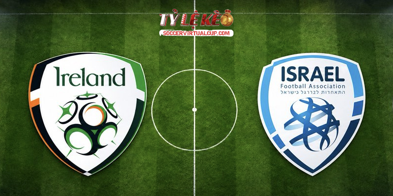 Soi Kèo UNL: Ireland vs Israel - Lúc 1h45 Ngày 5/10/2026 1 Ireland vs Israel